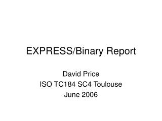 EXPRESS/Binary Report