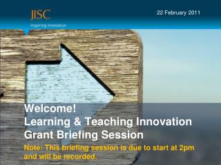Welcome! Learning &amp; Teaching Innovation Grant Briefing Session
