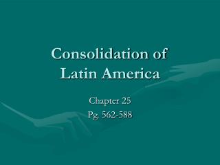 Consolidation of Latin America