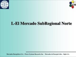 I.-El Mercado SubRegional Norte