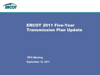 ERCOT 2011 Five-Year Transmission Plan Update