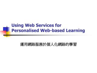 Using Web Services for Personalised Web-based Learning