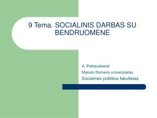 9 Tema . SOCIALINIS DARBAS SU BENDRUOMENE