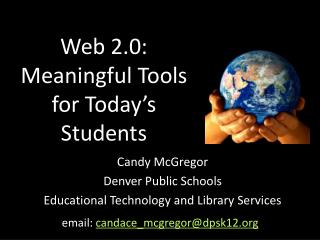 Web 2.0: Meaningful Tools for Today’s Students