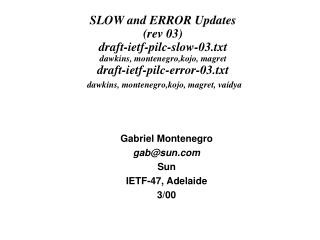 Gabriel Montenegro gab@sun Sun IETF-47, Adelaide 3/00