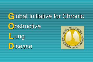 lobal Initiative for Chronic bstructive ung isease