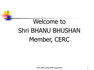 Welcome to Shri BHANU BHUSHAN Member, CERC