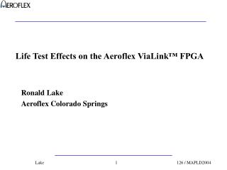 Life Test Effects on the Aeroflex ViaLink™ FPGA