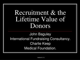 Recruitment &amp; the Lifetime Value of Donors