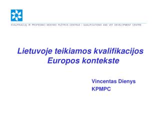 Lietuvoje teikiamos kvalifikacijos Europos kontekste