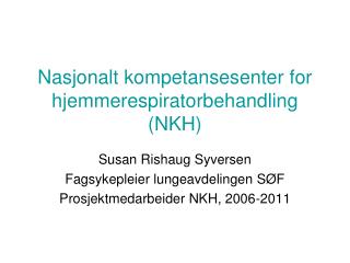 Nasjonalt kompetansesenter for hjemmerespiratorbehandling (NKH)