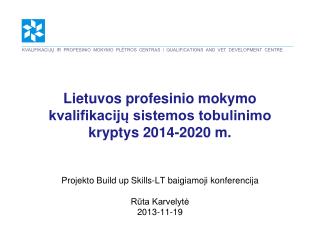 Lietuvos kvalifikacijų sandaros (LTKS) įgyvendinimo pagrindinės kryptys