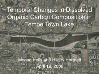Temporal Changes in Dissolved Organic Carbon Composition in Tempe Town Lake