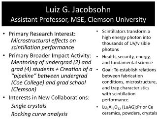 Luiz G. Jacobsohn Assistant Professor, MSE, Clemson University