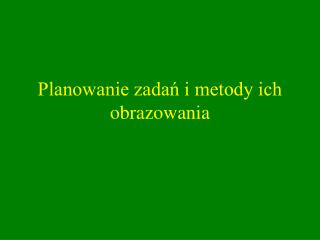 Planowanie zadań i metody ich obrazowania