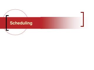 Scheduling