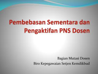 Pembebasan Sementara dan Pengaktifan PNS Dosen