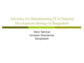 Advocacy for Mainstreaming IT in National Development Strategy in Bangladesh