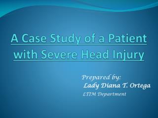 A Case Study of a Patient with Severe Head Injury