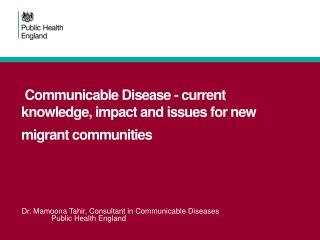 Communicable Disease - current knowledge, impact and issues for new migrant communities