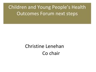 Children and Young People’s Health Outcomes Forum next steps
