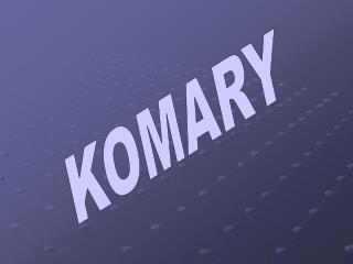 KOMARY