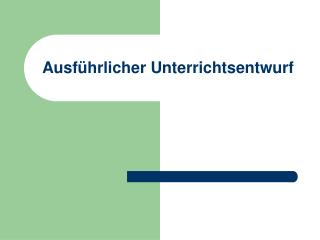 Ausführlicher Unterrichtsentwurf