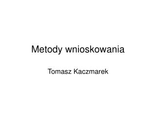 Metody wnioskowania