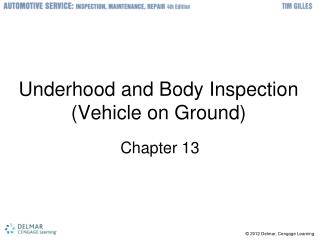 Underhood and Body Inspection (Vehicle on Ground)