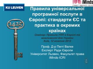 Проф . Д-р Пеггі Валке Експерт Ради Європи Університет Льовен , Факультет права iMinds-ICRI