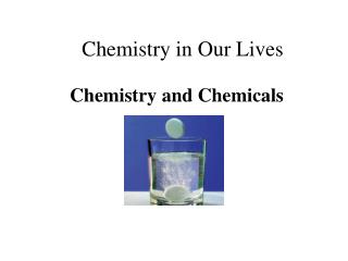 Chemistry in Our Lives