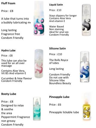 Liquid Satin Price : £10 Stays slippery for longer Contains Aloe Vera And vitamin E Water Based