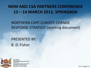 NDM AND CSA PARTNERS CONFERENCE 13 – 14 MARCH 2012, SPRINGBOK