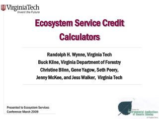 Ecosystem Service Credit Calculators Randolph H. Wynne, Virginia Tech