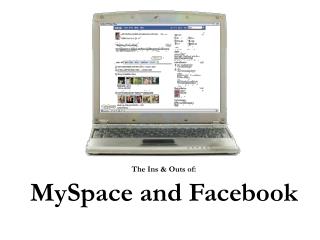 The Ins &amp; Outs of: MySpace and Facebook