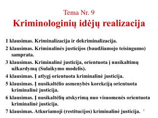 Tema Nr. 9 Kriminologinių idėjų realizacija