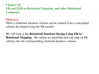 Chapter (9) ER and EER-to-Relational Mapping, and other Relational Languages Objectives
