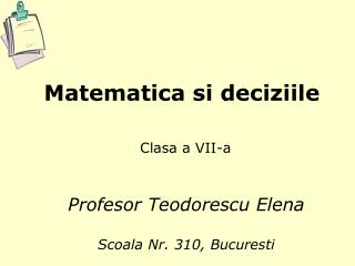 Matematica si deciziile Clasa a VII-a