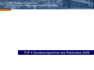 TOP 4 Sonderprogramme des Rektorates 2008