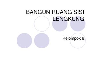 BANGUN RUANG SISI LENGKUNG