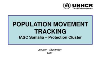POPULATION MOVEMENT TRACKING IASC Somalia – Protection Cluster