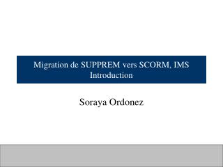 Migration de SUPPREM vers SCORM, IMS Introduction