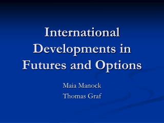 International Developments in Futures and Options