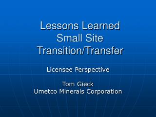 Lessons Learned Small Site Transition/Transfer