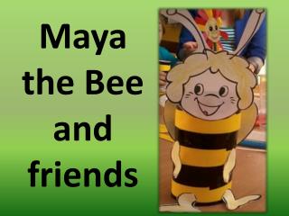 Maya the Bee and friends