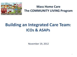 Building an Integrated Care Team : ICOs &amp; ASAPs
