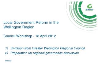 Local Government Reform in the Wellington Region Council Workshop - 18 April 2012