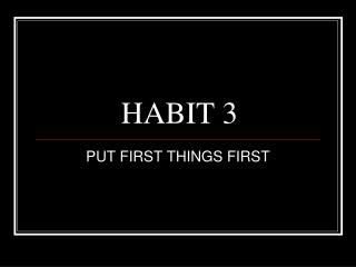 HABIT 3