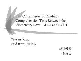 The Comparison of Reading Comprehension Tests Between the Elementary Level GEPT and BCET