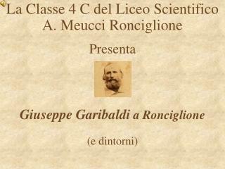 La Classe 4 C del Liceo Scientifico A. Meucci Ronciglione Presenta